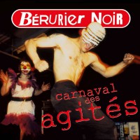 Bérurier Noir – Carnaval Des Agités